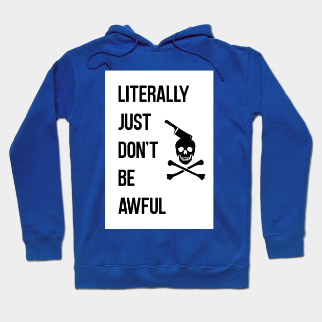 Literally Just... Hoodie by ChainsawKing